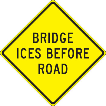Surface & Driving Conditions Sign: Bridge Ices Before Road 30" x 30" Engineer-Grade Prismatic 1/Each - FRW694RA