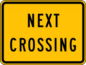 Rail Sign: Next Crossing 18" x 24" DG High Prism 1/Each - FRW711DP