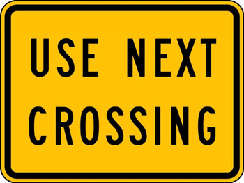 Rail Sign: Use Next Crossing 18" x 24" Engineer-Grade Prismatic 1/Each - FRW712RA