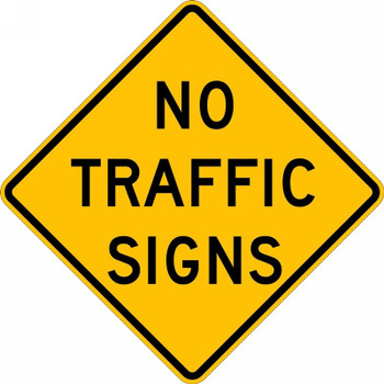 Intersection Warning Sign: No Traffic Signs 24" x 24" Engineer-Grade Prismatic 1/Each - FRW767RA