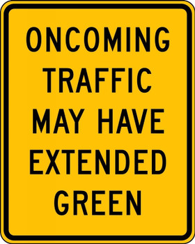 Intersection Sign: Oncoming Traffic May Have Extended Green 30" x 24" High Intensity Prismatic 1/Each - FRW770HP