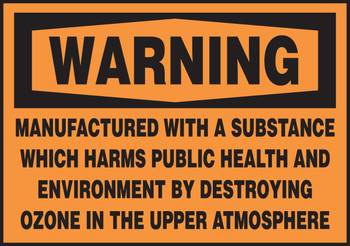OSHA Warning Safety Label: Manufactured With A Substance Which Harms Public Health And Environment By Destroying Ozone In The Upper Atmosphere 3 1/2" x 5" Adhesive Dura Vinyl 1/Each - LCAW503XVE