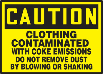 OSHA Caution Safety Label: Clothing Contaminated With Coke Emissions - Do Not Remove Dust By Blowing Or Shaking 3 1/2" x 5" Adhesive Dura Vinyl 1/Each - LCAW615XVE