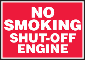 Safety Label: No Smoking Shut - Off Engine 3 1/2" x 5" Adhesive Dura Vinyl 1/Each - LCHL572XVE