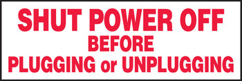 Electrical Safety Label: Shut Power Off Before Plugging Or Unplugging 2" x 6" Adhesive Vinyl 5/Pack - LELC513VSP