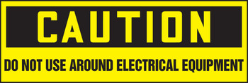 Safety Label:Caution - Do Not use Around Electrical Equipment 2" x 6" Adhesive Vinyl 5/Pack - LELC616VSP