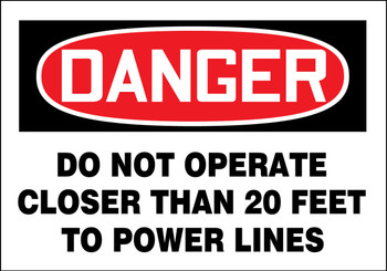 OSHA Danger Safety Label: Do Not Operate Closer Than 20 Feet To Power Lines Adhesive Dura Vinyl 1/Each - LELC642XVE