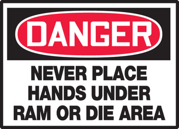 OSHA Danger Safety label - Never Place Hands Under Ram Or Die Area 3 1/2" x 5" Adhesive Dura Vinyl 1/Each - LEQM120XVE