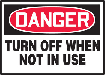 OSHA Danger Safety Label: Turn Off When Not In Use 3 1/2" x 5" Adhesive Dura Vinyl 1/Each - LEQM161XVE