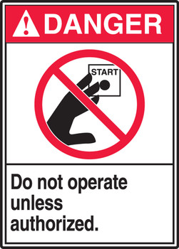 ANSI Danger Equipment Safety Label: Do Not Operate Unless Authorized 5" x 3 1/2" Adhesive Dura Vinyl 1/Each - LEQM170XVE