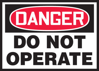 OSHA Danger Safety Label: Do Not Operate 3 1/2" x 5" Adhesive Dura Vinyl 1/Each - LEQM275XVE