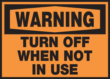 OSHA Warning Safety Label: Turn Off When Not In Use 3 1/2" x 5" Adhesive Vinyl 5/Pack - LEQM329VSP