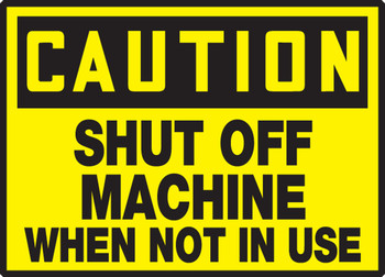 OSHA Caution Safety Label: Shut Off Machine When Not In Use 3 1/2" x 5" Adhesive Dura Vinyl 1/Each - LEQM608XVE