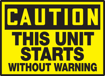 OSHA Caution Equipment Safety Label: This Unit Starts Without Warning 3 1/2" x 5" Adhesive Dura Vinyl 1/Each - LEQM611XVE