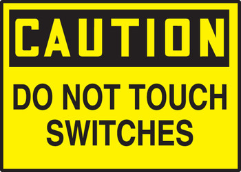 OSHA Caution Safety Label: Do Not Touch Switches 3 1/2" x 5" Adhesive Dura Vinyl 1/Each - LEQM642XVE