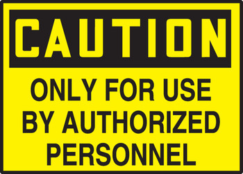 OSHA Caution Safety Label: Only For Use By Authorized Personnel 3 1/2" x 5" Adhesive Dura Vinyl 1/Each - LEQM656XVE