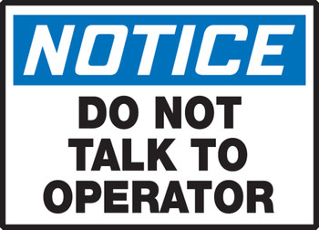 OSHA Notice Safety Label: Do Not Talk To Operator 3 1/2" x 5" Adhesive Dura Vinyl 1/Each - LEQM800XVE