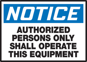 OSHA Notice Safety Label: Authorized Persons Only Shall Operate This Equipment 3 1/2" x 5" Adhesive Vinyl 5/Pack - LEQM804VSP