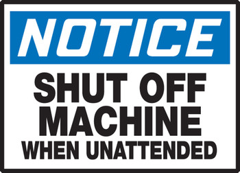 OSHA Notice Safety Label: Shut Off Machine When Unattended 3 1/2" x 5" Adhesive Dura Vinyl 1/Each - LEQM808XVE