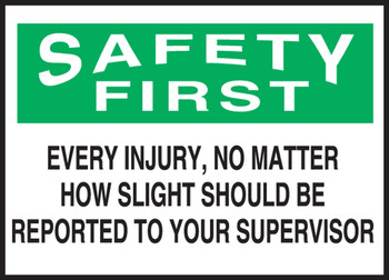 OSHA Safety First Label: Every Injury, No Matter How Slight Should Be Reported To Your Supervisor 3 1/2" x 5" Adhesive Dura Vinyl 1/Each - LGNF930XVE