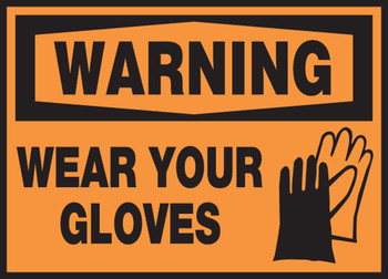 OSHA Warning Safety Label: Wear Your Gloves 3 1/2" x 5" Adhesive Dura Vinyl 1/Each - LPPE312XVE