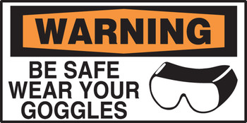 OSHA Warning Safety Label: Be Safe - Wear Your Goggles 1 1/2" x 3" Adhesive Dura Vinyl 1/Each - LPPE393XVE