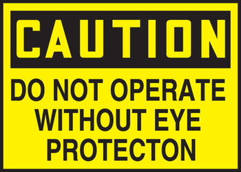 OSHA Caution Safety Label: Do Not Operate Without Eye Protection 3 1/2" x 5" Adhesive Vinyl 5/Pack - LPPE603VSP