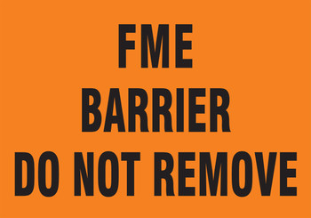 Safety Label: FME Barrier - Do Not Remove Size - Material - Qty: 1 1/2" x 3" - Adhesive Vinyl - Pack of 10 10/Pack - LQTL510VSP