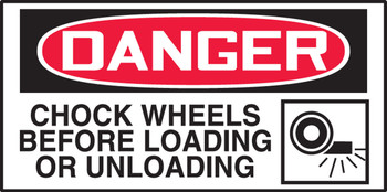 OSHA Danger Safety Label: Chock Wheels Before Loading Or Unloading 1 1/2" x 3" Adhesive Vinyl 10/Pack - LVHR101VSP