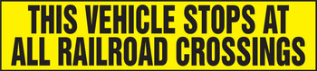 Safety Label: This Vehicle Stops At All Railroad Crossings 8" x 36" Reflective Sheet - LVHR505RFE