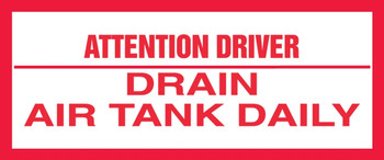 Attention Driver Safety Label: Drain Air Tank Daily 2" x 5" Adhesive Dura-Vinyl 1/Each - LVHR515