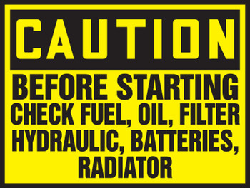 OSHA Caution Safety Label: Before Starting Check Fuel, Oil, Filter, Hydraulic, Batteries, Radiator 3 1/2" x 5" Reflective Sheet 1/Each - LVHR603RFE