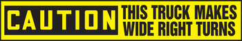 OSHA Caution Safety Label: This Truck Makes Wide Right Turns 4" x 24" Reflective Sheet - LVHR609RFE