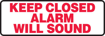 Safety Sign: Keep Closed Alarm Will Sound (4" x 12") 4" x 12" Dura-Fiberglass 1/Each - MABR504XF