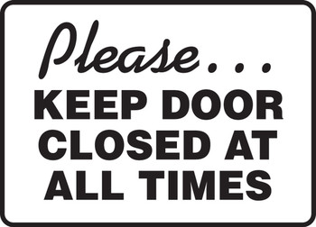 Safety Sign: Please Keep Door Closed At All Times 10" x 14" Adhesive Vinyl 1/Each - MABR513VS