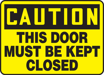 OSHA Caution Safety Sign: This Door Must Be Kept Closed English 14" x 20" Adhesive Vinyl 1/Each - MABR622VS