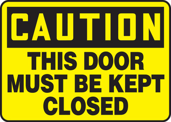 OSHA Caution Safety Sign: This Door Must Be Kept Closed 7" x 10" Adhesive Dura-Vinyl - MABR624XV