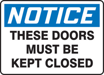 OSHA Notice Safety Sign: These Doors Must Be Kept Closed 10" x 14" Accu-Shield 1/Each - MABR803XP