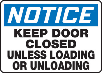 OSHA Notice Safety Sign: Keep Door Closed Unless Loading Or Unloading 10" x 14" Aluma-Lite 1/Each - MABR806XL