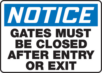OSHA Notice Safety Sign: Gates Must Be Closed After Entry Or Exit 10" x 14" Adhesive Dura-Vinyl 1/Each - MABR808XV