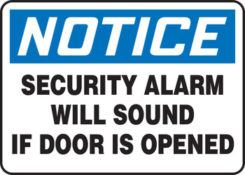 OSHA Notice Safety Sign: Security Alarm Will Sound If Door Is Opened 10" x 14" Aluminum 1/Each - MABR818VA