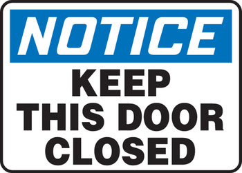 OSHA Notice Safety Sign: Keep This Door Closed 7" x 10" Adhesive Dura-Vinyl - MABR823XV