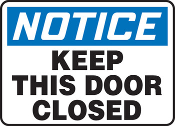 OSHA Notice Safety Sign: Keep This Door Closed 10" x 14" Plastic - MABR825VP