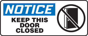 OSHA Notice Safety Sign: Keep This Door Closed 7" x 17" Plastic 1/Each - MABR832VP