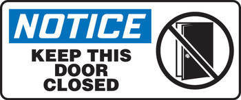 OSHA Notice Safety Sign: Keep This Door Closed 7" x 17" Dura-Plastic 1/Each - MABR832XT