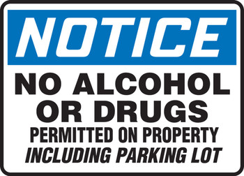 OSHA Notice Safety Sign: No Alcohol Or Drugs Permitted On Property Including Parking Lot 10" x 14" Plastic 1/Each - MACC863VP