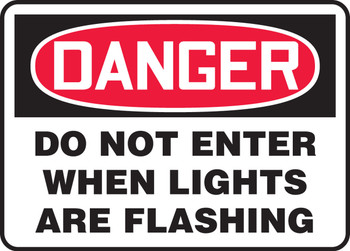 OSHA Danger Safety Sign: Do Not Enter When Lights Are Flashing 10" x 14" Adhesive Dura-Vinyl 1/Each - MADC003XV