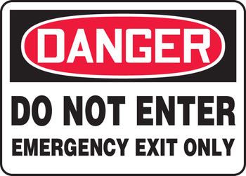 OSHA Danger Safety Sign: Do Not Enter Emergency Exit Only 10" x 14" Adhesive Vinyl 1/Each - MADC011VS