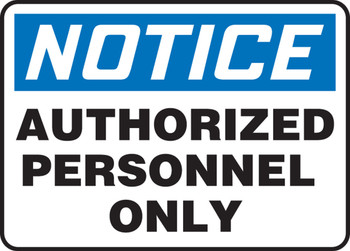 OSHA Notice Safety Sign: Authorized Personnel Only 10" x 14" Adhesive Dura-Vinyl - MADC801XV