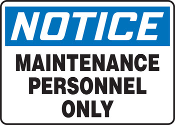 OSHA Notice Safety Sign: Maintenance Personnel Only English 14" x 20" Dura-Fiberglass 1/Each - MADC813XF